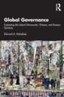 Global Governance : Evaluating the Liberal Democratic, Chinese, and Russian Solutions - Book
