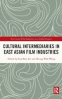 Cultural Intermediaries in East Asian Film Industries - Book