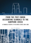 From the Post Enron Accounting Scandals to the Subprime Crisis : A Financial History of the United States 2004–2006 - Book