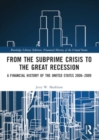 From the Subprime Crisis to the Great Recession : A Financial History of the United States 2006–2009 - Book