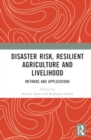 Disaster Risk, Resilient Agriculture and Livelihood : Methods and Applications - Book