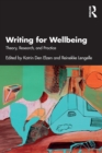 Writing for Wellbeing : Theory, Research, and Practice - Book