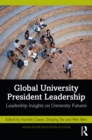 Global University President Leadership : Insights on Higher Education Futures - Book