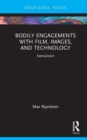 Bodily Engagements with Film, Images, and Technology : Somavision - Book