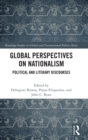 Global Perspectives on Nationalism : Political and Literary Discourses - Book