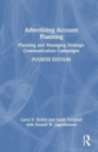 Advertising Account Planning : Planning and Managing Strategic Communication Campaigns - Book