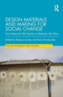 Design Materials and Making for Social Change : From Materials We Explore to Materials We Wear - Book