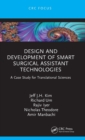 Design and Development of Smart Surgical Assistant Technologies : A Case Study for Translational Sciences - Book