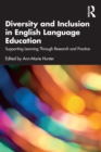 Diversity and Inclusion in English Language Education : Supporting Learning Through Research and Practice - Book