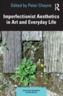 Imperfectionist Aesthetics in Art and Everyday Life - Book