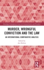 Murder, Wrongful Conviction and the Law : An International Comparative Analysis - Book