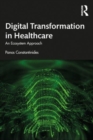 Digital Transformation in Healthcare : An Ecosystem Approach - Book