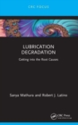 Lubrication Degradation : Getting into the Root Causes - Book