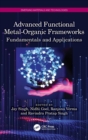 Advanced Functional Metal-Organic Frameworks : Fundamentals and Applications - Book