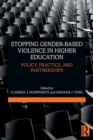 Stopping Gender-based Violence in Higher Education : Policy, Practice, and Partnerships - Book