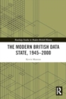 The Modern British Data State, 1945-2000 - Book