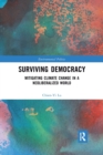 Surviving Democracy : Mitigating Climate Change in a Neoliberalized World - Book