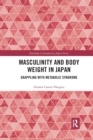 Masculinity and Body Weight in Japan : Grappling with Metabolic Syndrome - Book