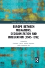 Europe between Migrations, Decolonization and Integration (1945-1992) - Book