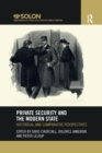Private Security and the Modern State : Historical and Comparative Perspectives - Book
