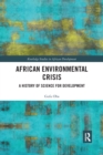 African Environmental Crisis : A History of Science for Development - Book