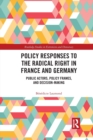Policy Responses to the Radical Right in France and Germany : Public Actors, Policy Frames, and Decision-Making - Book