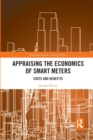 Appraising the Economics of Smart Meters : Costs and Benefits - Book