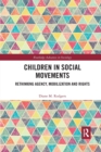 Children in Social Movements : Rethinking Agency, Mobilization and Rights - Book