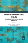 Charting Transnational Fields : Methodology for a Political Sociology of Knowledge - Book