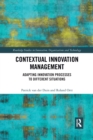 Contextual Innovation Management : Adapting Innovation Processes to Different Situations - Book