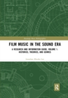 Film Music in the Sound Era : A Research and Information Guide, Volume 1: Histories, Theories, and Genres - Book