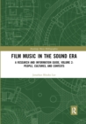 Film Music in the Sound Era : A Research and Information Guide, Volume 2: People, Cultures, and Contexts - Book