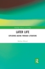 Later Life : Exploring Ageing through Literature - Book