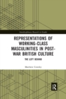 Representations of Working-Class Masculinities in Post-War British Culture : The Left Behind - Book