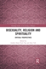 Bisexuality, Religion and Spirituality : Critical Perspectives - Book