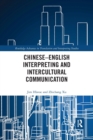 Chinese-English Interpreting and Intercultural Communication - Book