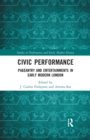 Civic Performance : Pageantry and Entertainments in Early Modern London - Book