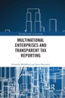 Multinational Enterprises and Transparent Tax Reporting - Book