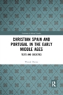 Christian Spain and Portugal in the Early Middle Ages : Texts and Societies - Book