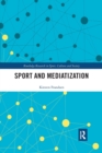 Sport and Mediatization - Book