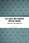 The Bible and Modern British Drama : From 1930 to the Present Day - Book
