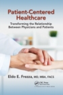 Patient-Centered Healthcare : Transforming the Relationship Between Physicians and Patients - Book