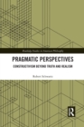 Pragmatic Perspectives : Constructivism beyond Truth and Realism - Book