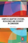 Complex Adaptive Systems, Resilience and Security in Cameroon - Book
