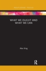 What We Ought and What We Can - Book