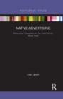 Native Advertising : Advertorial Disruption in the 21st-Century News Feed - Book