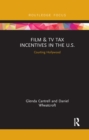 Film & TV Tax Incentives in the U.S. : Courting Hollywood - Book