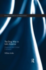 The Drug War in Latin America : Hegemony and Global Capitalism - Book