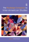 The Routledge Companion to Inter-American Studies - Book