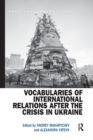 Vocabularies of International Relations after the Crisis in Ukraine - Book